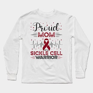 Proud Mom Of A Sickle Cell Warrior Sickle Cell Awareness Long Sleeve T-Shirt